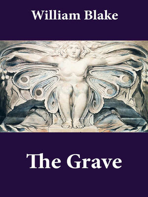 cover image of The Grave (Illuminated Manuscript with the Original Illustrations of William Blake to Robert Blair's the Grave)